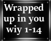 wrapped up in you