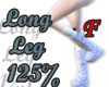 F - Long Legs +125%