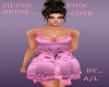 A/L  SILVER PINK DRESS