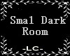 Dark Smal Room