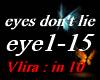 |VE| eyes don't lie