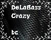 DeLaBass-Crazy