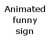 Animated funny sign