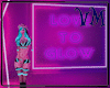 *V* Love To Glow Room