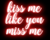e Kiss me | Neon