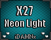❤ X27 >Neon Light<