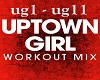 Uptown Girl Workout Mix