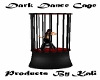 Dark Dance Cage