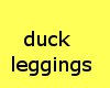 *SS* Ducky Leggings
