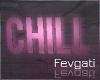 Chill - Club Sign
