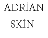 Adrian Skin