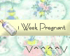 1 Week Pregnant (Y)