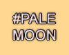MA #PaleMoon