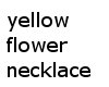 yellow flower necklace 