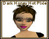 Dark Honey Hot Pixie