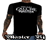 Call Me Master TShirt