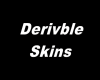 (F) Derivble-Skins