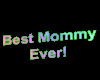 Best mommy ever headsign