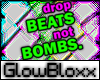 #drop beats not bombs#