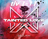 Declain Tainted Love Rmx