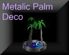 Metalic Palm Deco
