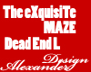 eXquisiTe maze-DeadEnd L