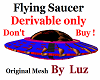 Flying Saucer Derivable