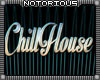 Chill House Sign 2