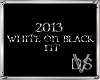 2013 White On Black Fit
