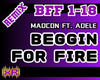 Beggin For Fire - Madcon