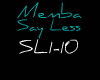 Memba-Say Less