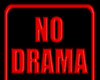 No Drama sign