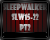 SLEEPWALKER PART 2-2