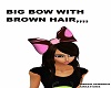 biG bOW WITH bROWN HAIR