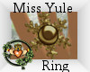 ~QI~ Miss Yule Ring