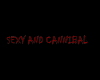Sexy And Cannibal
