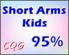 SHORT Arms 95% F/M