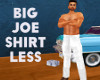 Big Joe Shirtless White