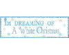 Dreaming A White Christm