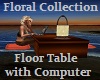 Floor Table w/Computer