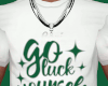 GO LUCK YOURSELF TEE (M)