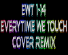 Everytime We Touch rmx