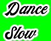 Dance Slow