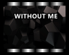 Without me - WIM