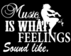 music is what feelings