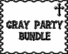 * Gray Party Bundle