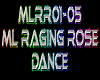 ML Raging Rose Dance