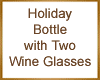 Holiday Bottle n Glasses