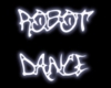 !! Robot Dance