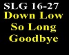 D. Low -So Long Goodbye